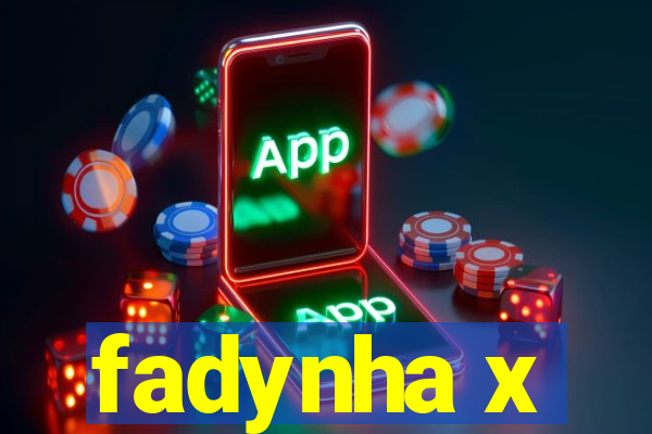 fadynha x